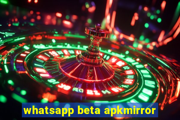 whatsapp beta apkmirror